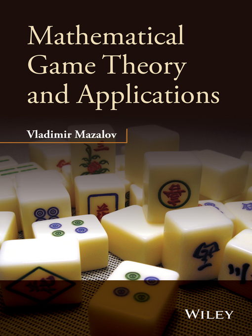 Title details for Mathematical Game Theory and Applications by Vladimir Mazalov - Available